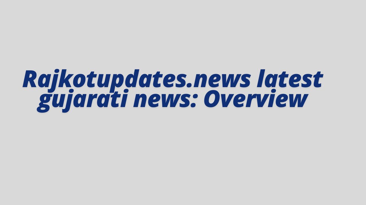 Rajkotupdates.news latest gujarati news